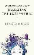 Envision Lead Grow: Releasing The Boss Within