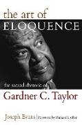 The Art of Eloquence: The Sacred Rhetoric of Gardner C. Taylor