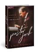 Pastor Jack: The Authorized Biography of Jack Hayford