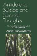 Antidote to Suicide and Suicidal Thoughts: What to do When all Hope Seems Lost - A Biblical Perspective