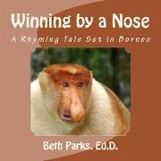 Winning by a Nose: A Rhyming Tale Set in Borneo