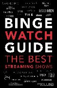 The Binge Watch Guide