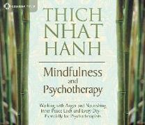 Mindfulness and Psychotherapy: Working with Anger and Nourishing Inner Peace Each and Every Day--Especially for Psychotherapists