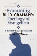 Examining Billy Graham's Theology of Evangelism