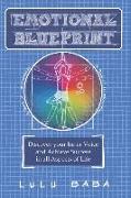 Emotional Blueprint: A Book of Transformation, Discover Your Inner Voice and Achieve Success in all Aspects of Life: Spiritual Growth, Awak