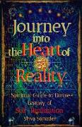 Journey into the Heart of Reality: Spiritual Guide to Divine Ecstasy of Self-Realization