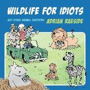 Wildlife for Idiots