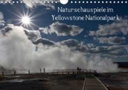 Naturschauspiele im Yellowstone Nationalpark (Wandkalender 2021 DIN A4 quer)