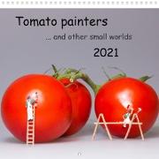 Tomato painters ... and other small worlds (Wall Calendar 2021 300 × 300 mm Square)
