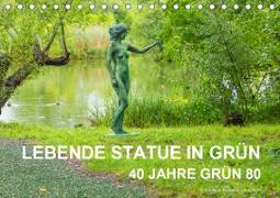 LEBENDE STATUE IN GRÜN 40 Jahre Grün 80 (Tischkalender 2021 DIN A5 quer)