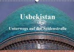 Usbekistan - Unterwegs auf der Seidenstraße (Wandkalender 2021 DIN A3 quer)