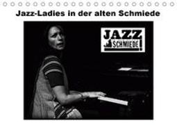 Jazz Ladies in der alten Schmiede (Tischkalender 2021 DIN A5 quer)