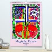 Magische RitualeAT-Version (Premium, hochwertiger DIN A2 Wandkalender 2021, Kunstdruck in Hochglanz)