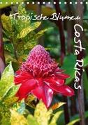 Tropische Blumen Costa Ricas (Tischkalender 2021 DIN A5 hoch)
