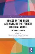 Voices in the Legal Archives in the French Colonial World