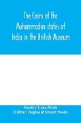 The coins of the Muhammadan states of India in the British Museum