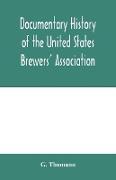 Documentary history of the United States Brewers' Association