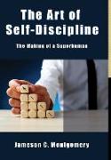The Art of Self - Discipline