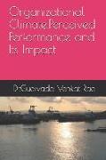 Organizational Climate, Perceived Performance and Its Impact