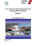 U.S. Coast Guard Boat Operations and Training (BOAT) Manual - Volume I (COMDTINST M16114.32E) - February 2020 Edition