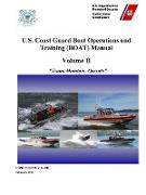 U.S. Coast Guard Boat Operations and Training (BOAT) Manual - Volume II (COMDTINST M16114.32E) February 2020 Edition