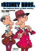 The Disney Bros.: The Fabulous Story of Walt and Roy