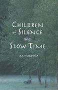 Children of Silence and Slow Time