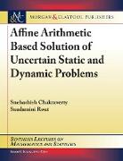 Affine Arithmetic Based Solution of Uncertain Static and Dynamic Problems