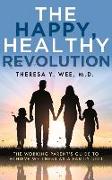 The Happy, Healthy Revolution: The Working Parent's Guide to Achieve Wellness as a Family Unit