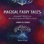 Magical Fairy Tales: Educational Children's Stories About How To Succeed and Fulfill Your Dreams