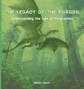 The Legacy of The Dragon: Understanding the Law of Forgiveness