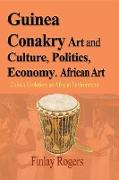 Guinea Conakry Art and Culture, Politics, Economy. African Art