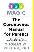 The Coronavirus Manual for Parents: A Guide to Behavior, Fear, Claustrophobia and Hope-at Home