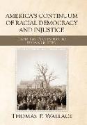 America's Continuum of Racial Democracy and Injustice