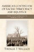 America's Continuum of Racial Democracy and Injustice