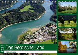 Das Bergische Land - wunderschön (Tischkalender 2021 DIN A5 quer)