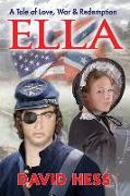 Ella, A Tale of Love, War and Redemption