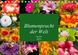 Blumenpracht der Welt (Tischkalender 2021 DIN A5 quer)