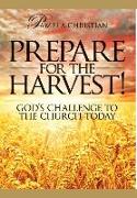 Prepare for the Harvest! God's Challenge to the Church Today