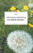 MeinCoronaFrühling. Voll auf die Bremse... Life is a Story - story.one