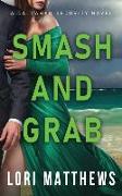 Smash and Grab: Action-Packed Thrilling Romantic Suspense