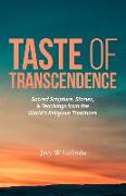 Taste of Transcendence: Sacred Scripture, Stories, & Teachings from the World's Religious Traditions