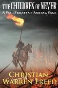 The Children of Never: A War Priests of Andrak Saga