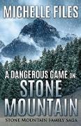 A Dangerous Game on Stone Mountain