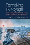 Remaking the Voyage: New Essays on Malcolm Lowry and 'in Ballast to the White Sea'