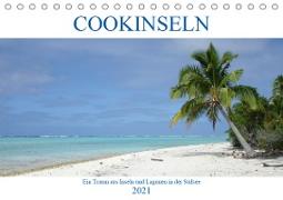 Cookinseln - Ein Traum aus Inseln und Lagunen in der Südsee (Tischkalender 2021 DIN A5 quer)