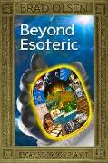 Beyond Esoteric: Escaping Prison Planet Volume 3