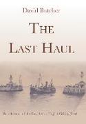 The Last Haul: Recollections of the Days before English Fishing Died