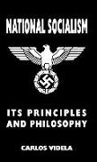 National Socialism - Its Principles and Philosophy