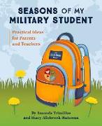 Seasons of My Military Student: Practical Ideas for Parents and Teachers